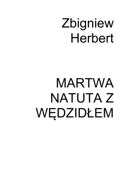 Zbigniew Herbert MARTWA NATUTA Z WĘDZIDŁEM