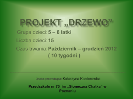 Projekt „Drzewo” - Przedszkole nr 70 Słoneczna Chatka w Poznaniu