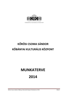 Munkaterv 2014 (PDF) - Kőrösi Csoma Sándor Kőbányai Kulturális