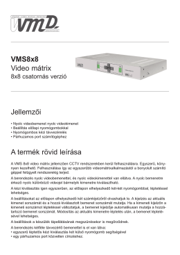 VMS8x8 Jellemzői A termék rövid leírása Video mátrix