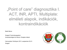 „Point of care” diagnosztika I. ACT, INR, APTI, Multiplate