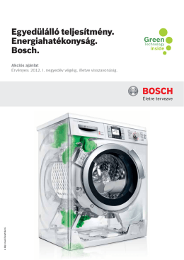 Egyedülálló teljesítmény. Energiahatékonyság. Bosch.