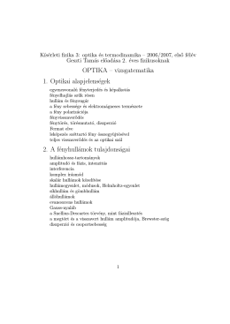 OPTIKA – vizsgatematika 1. Optikai alapjelenségek 2. A