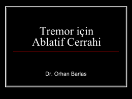 Tremor - Prof. Dr. Orhan BARLAS Beyin Omurilik ve Sinir Cerrahisi