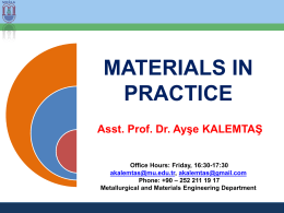 Materials in Practice Asst. Prof. Dr. Ayşe KALEMTAŞ Materials in