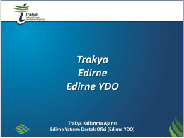 Trakya Bölgesi - Edirne Yatırım Destek Ofisi