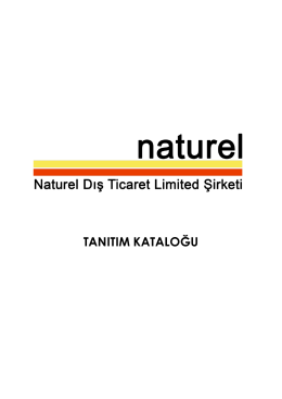 tanıtım kataloğu - Naturel Dış Ticaret Ltd. Şti.