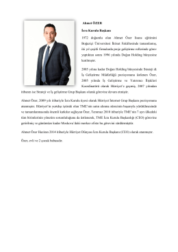 Ahmet ÖZER İcra Kurulu Başkanı 1972 doğumlu olan Ahmet Özer