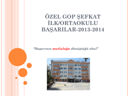 ÖZEL GOP ŞEFKAT İLK/ORTAOKULU BAŞARILAR 2012-2013