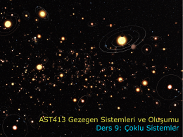 AST413 Gezegen Sistemleri ve Oluşumu Ders 9: Çoklu Sistemler