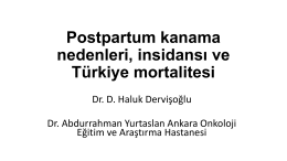 Postpartum kanama nedenleri, insidansı ve Türkiye mortalitesi