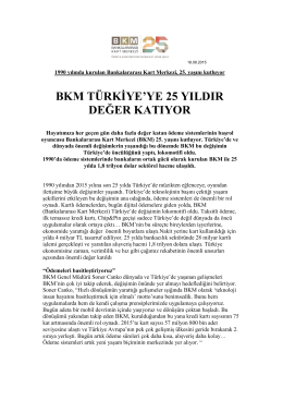bkm türkiye`ye 25 yıldır değer katıyor