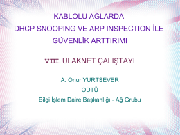 KABLOLU AĞLARDA DHCP SNOOPING VE ARP INSPECTION İLE