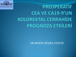 Preoperatif CEA ve CA19 9`un klorektal kanserlerde prognoza etkisi