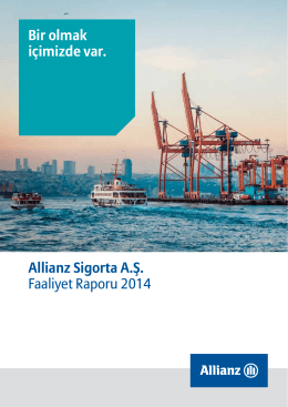 Bir olmak içimizde var. Allianz Sigorta A.Ş. Faaliyet Raporu 2014