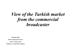 View of the Turkish market from the commercial broadcaster