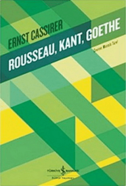 Ernst Cassirer – Rousseau, Kant, Goethe
