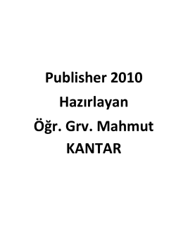 Publisher 2010 Hazırlayan Öğr. Grv. Mahmut KANTAR