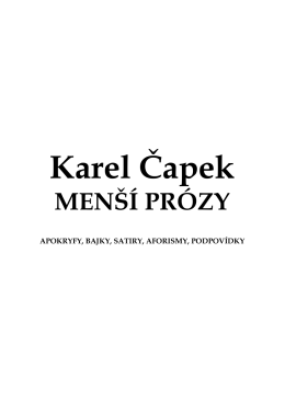Karel Čapek MENŠÍ PRÓZY