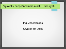 Výsledky bezpečnostního auditu TrueCryptu Ing. Josef