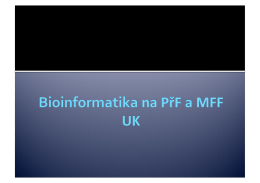 Bioinformatika na PřF a MFF UK