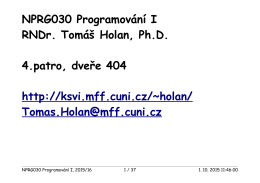 NPRG030 Programování I RNDr. Tomáš Holan, Ph.D. 4.patro, dveře