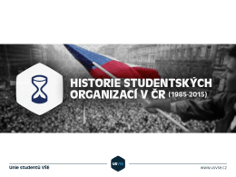 Historie studentskýchch organizaci 1985-2015