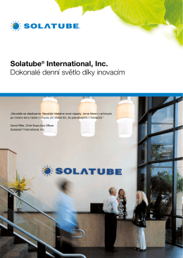 Solatube® International, Inc. Dokonalé denní světlo díky inovacím