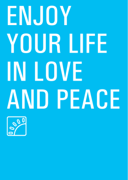 ENJOY YOUR LIFE IN LOVE AND PEACE