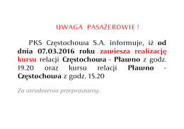 PKS Częstochowa S.A. informuje, iż od dnia 07.03.2016 roku