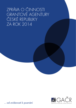 Zprava o cinnosti GACR 2014 - Grantová agentura České republiky