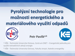 Pyrolýzní technologie (Ing. Petr Pavlík)