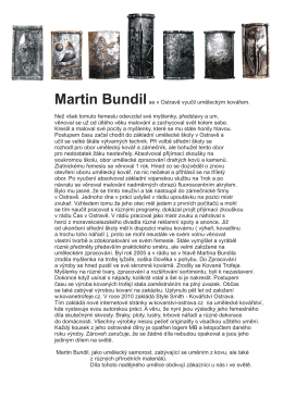 Martin Bundilse v Ostravě vyučil uměleckým kovářem. Než však