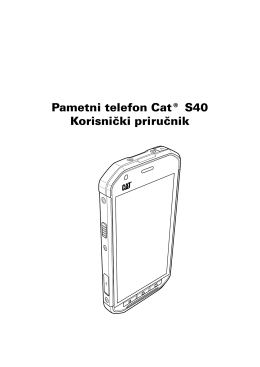 Pametni telefon Cat® S40 Korisnički priručnik