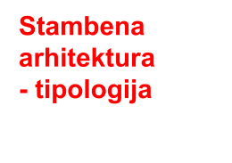 7. sat Stambena arhitektura_Tipologija_Pristup