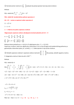 ① Koristedi primer matrice A [ ] pokazati da postoji