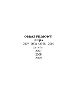 OBRAZ FILMOWY sklejka 2007–2008 +2008 –2009 pytania