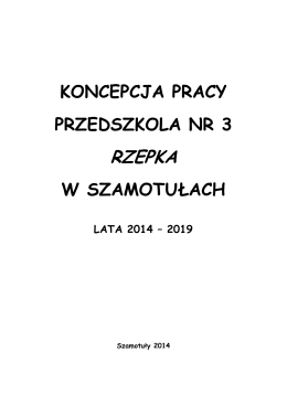 Koncepcja pracy Przedszkola nr 3 w Szamotułach na lata 2014