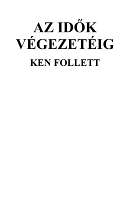 Ken Follett - Az idők végezetéig