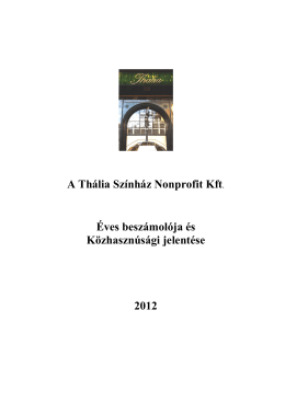 A Thália Színház 2012. évi beszámolója és közhasznúsági jelentése