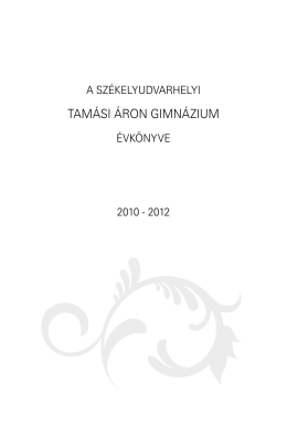 2010-2012-es évkönyv - Tamási Áron Gimnázium
