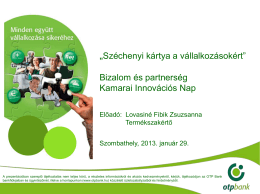 „Széchenyi kártya a vállalkozásokért” Bizalom és partnerség