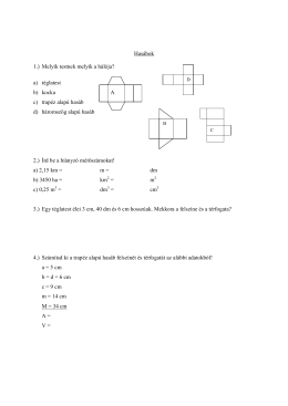 Hasábok 1.) Melyik testnek melyik a hálója? a) téglatest b) kocka A c