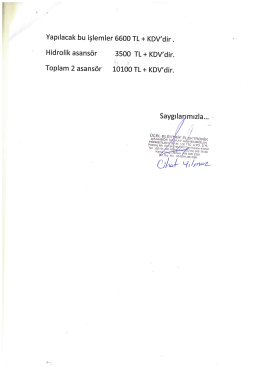 Yapılacak bu işlemler 6600 TL + KDV`dir . Hidrolik asansör 3500 TL
