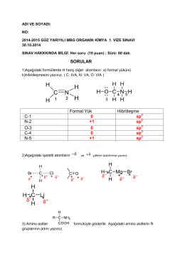 SORULAR Formal Yük Hibritleşme C-1 0 sp N-2 +1 sp O-3 0 sp C-4