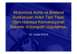Abdominal Aorta ve Bilateral Subklavyan Arteri Tam Tıkalı Olan