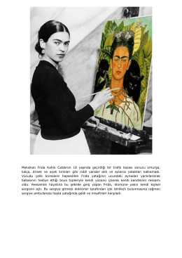 Meksikalı Frida Kahlo Calderon 18 yaşında geçirdiği bir trafik kazası