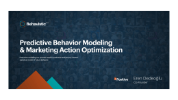 Predictive Behavior Modeling & Marketing Action Optimization