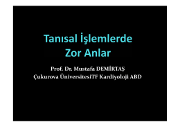 Prof. Dr. Mustafa DEMİRTAŞ Çukurova ÜniversitesiTF Kardiyoloji ABD