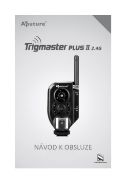 Aputure Trigmaster Plus II, český návod
